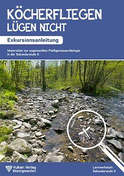 Köcherfliegen lügen nicht! - Exkursionsanleitung