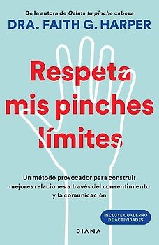 Respeta MIS Pinches Límites: Un Método Provocador Para Construir Mejores Relaciones... / Unfuck Your Boundaries