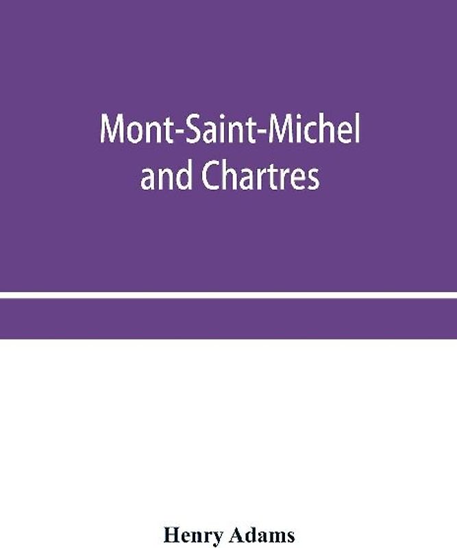 Mont-Saint-Michel and Chartres