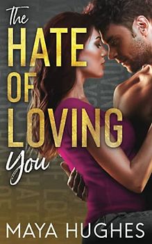 The Hate of Loving You (Falling Trilogy)
