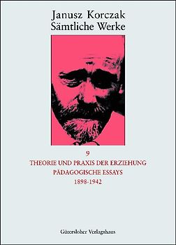 Sämtliche Werke / Theorie und Praxis der Erziehung, Pädagogische Essays 1898-1942