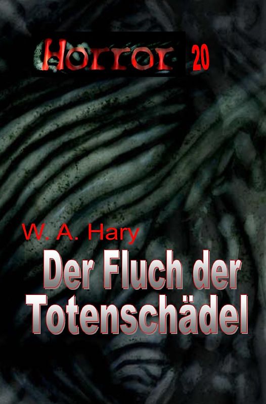 HORROR Buchausgabe / HORROR 020 Buchausgabe: Der Fluch der Totenschädel