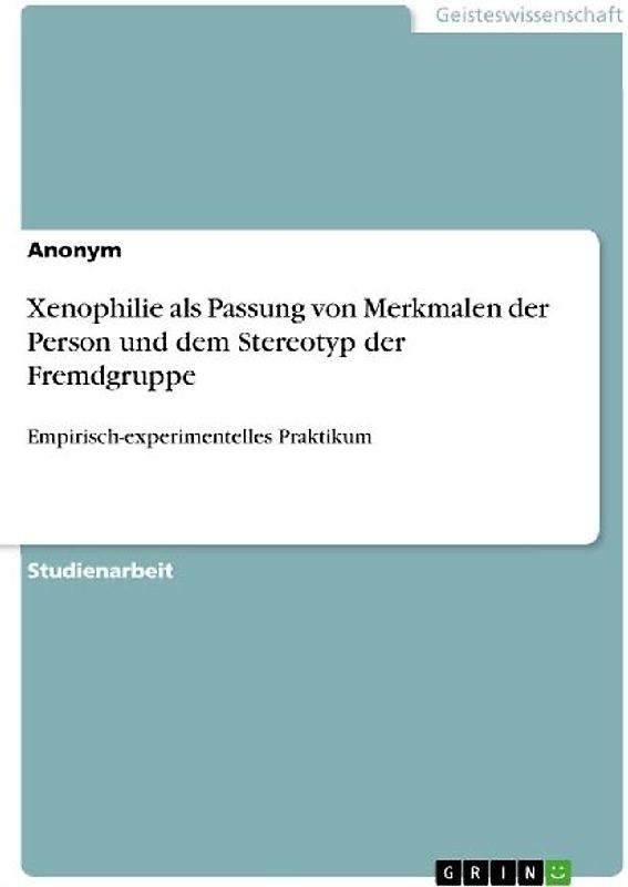 Xenophilie als Passung von Merkmalen der Person und dem Stereotyp der Fremdgruppe
