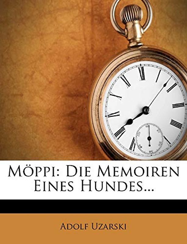 Moppi: Die Memoiren Eines Hundes...