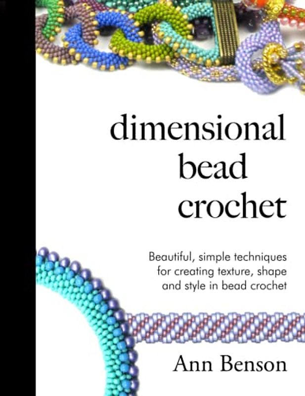 Dimensional Bead Crochet: Adding texture and shape to bead crochet designs