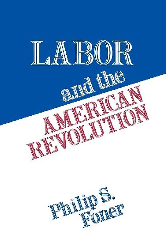 Labor and the American Revolution