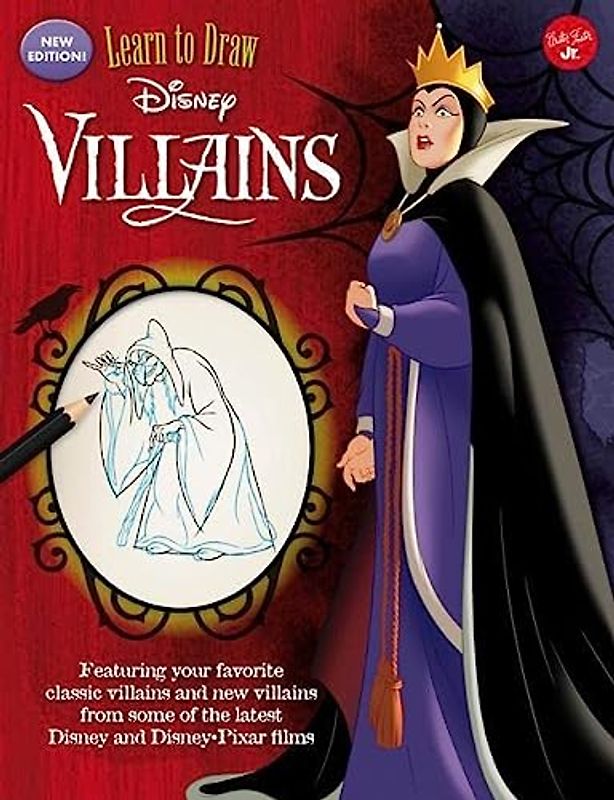 Learn to Draw Disney Villains: New Edition! Featuring Your Favorite Classic Villains and New Villains from Some of the Latest Disney and Disney/Pixar: ... of the Latest Disney and Disney/Pixar Films