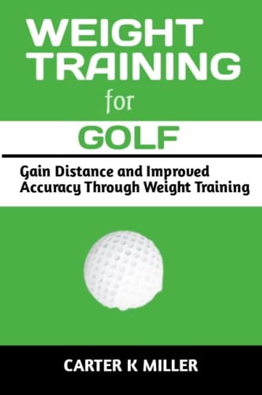 Weight Training for Golf: Gain Balance and Improved Speed Through Weight Training
