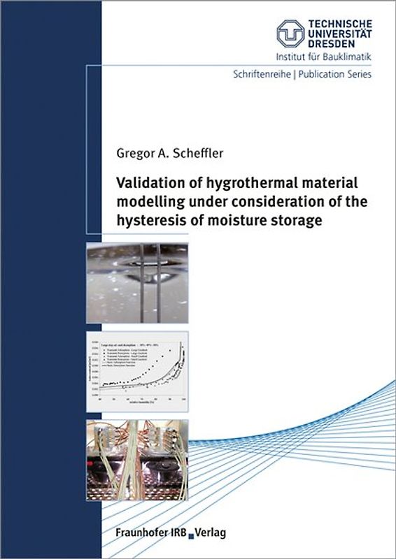 Validation of hygrothermal material modelling under consideration of the hysteresis of moisture storage.