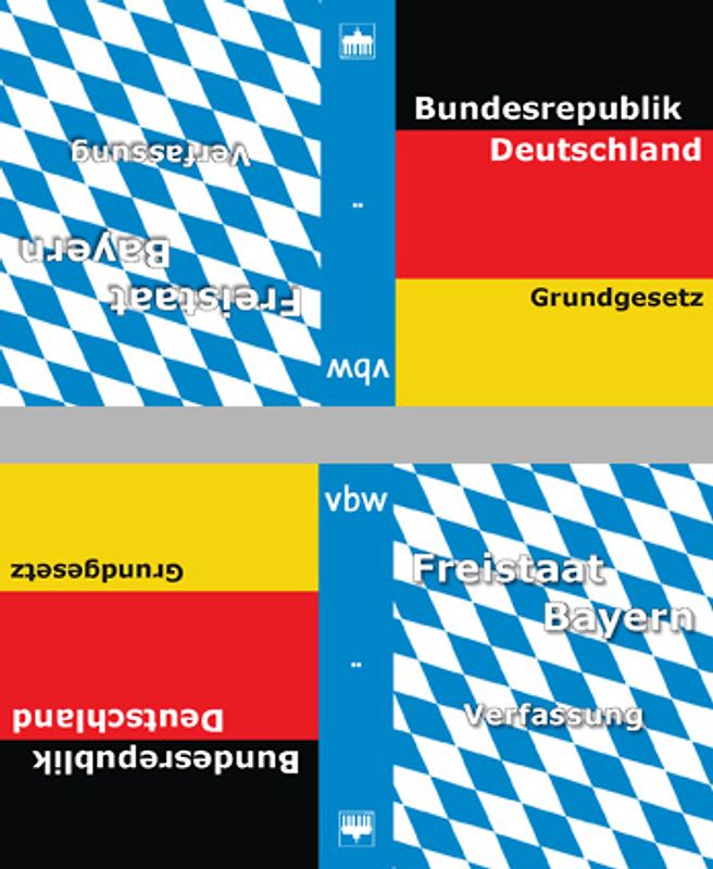 Grundgesetz der Bundesrepublik Deutschland/Verfassung Freistaates Bayern