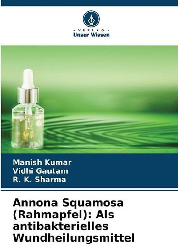 Annona Squamosa (Rahmapfel): Als antibakterielles Wundheilungsmittel