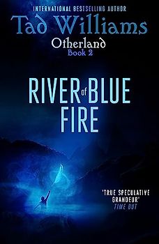 River of Blue Fire: Otherland Book 2