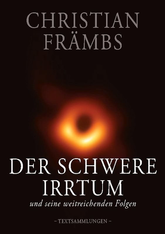 Der schwere Irrtum und seine weitreichenden Folgen