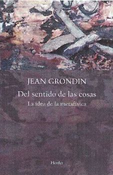 Del sentido de las cosas : la idea de la metafísica
