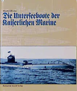 Die Unterseeboote der Kaiserlichen Marine