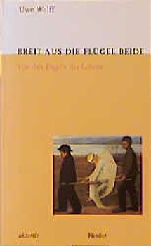 Breit aus die Flügel beide. Von den Engeln des Lebens