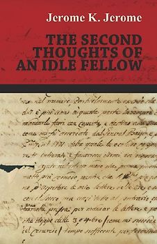 The Second Thoughts of an Idle Fellow
