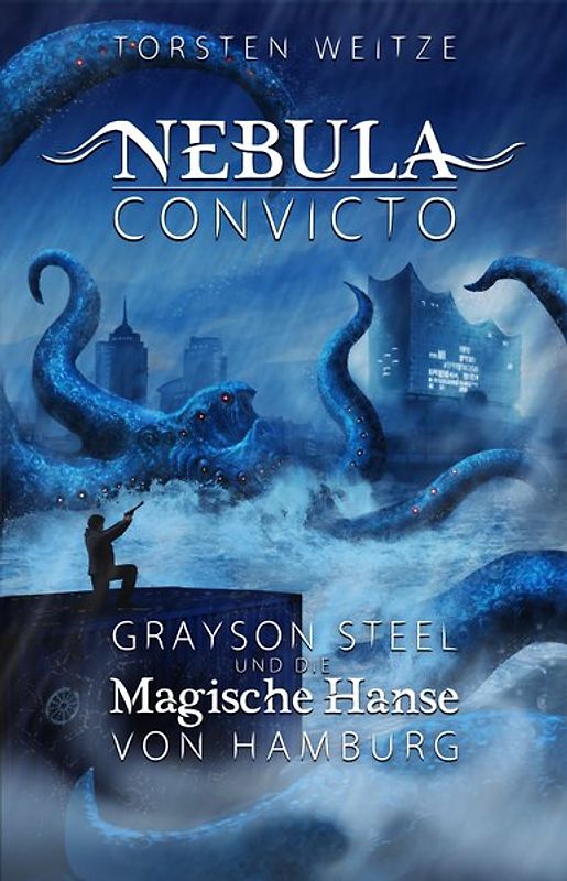 Nebula Convicto. Grayson Steel und die Magische Hanse von Hamburg
