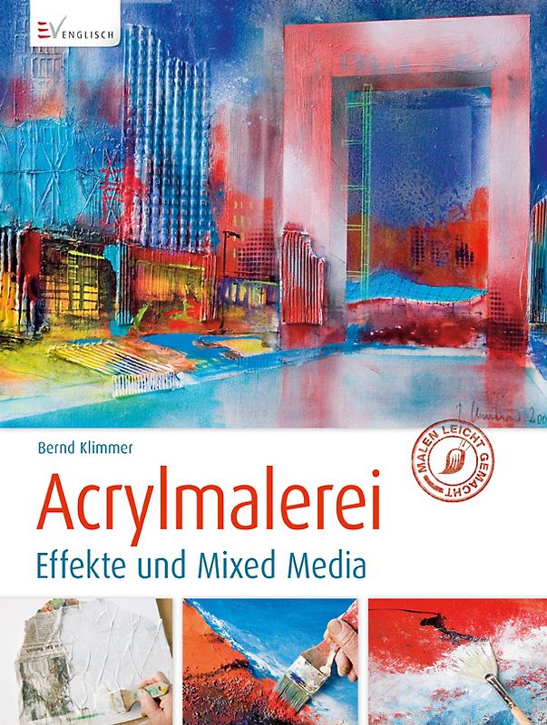 Acrylmalerei - Effekte und Mixed Media