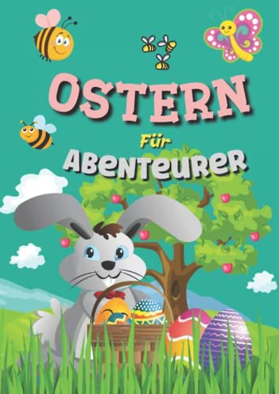 Ostern für Abenteurer: Mal.- und Aktivitätsbuch Ab 6 Jahre