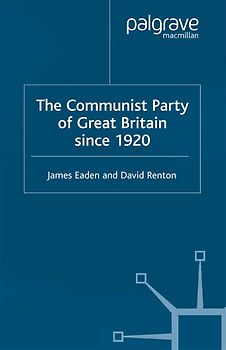 The Communist Party of Great Britain Since 1920