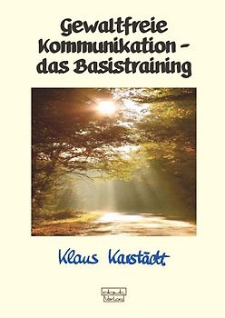 Gewaltfreie Kommunikation – das Basistraining