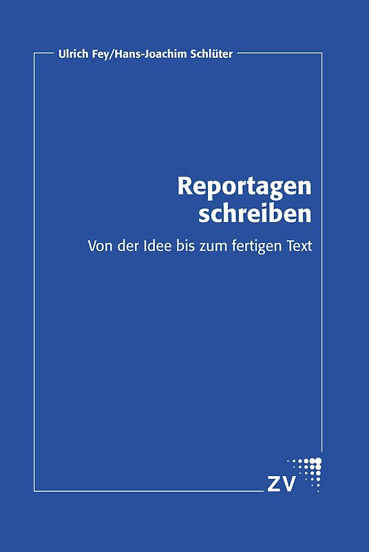 Reportagen schreiben