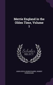 Merrie England in the Olden Time, Volume 1