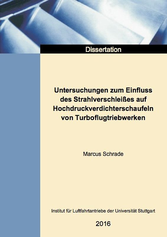 Untersuchungen zum Einfluss des Strahlverschleißes auf Hochdruckverdichterschaufeln von Turboflugtriebwerken