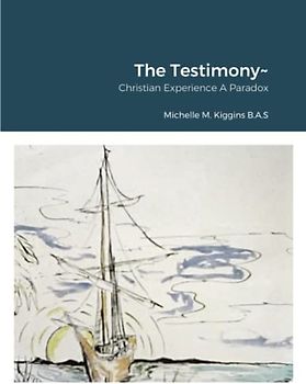The Testimony~ Christian Experience A Paradox