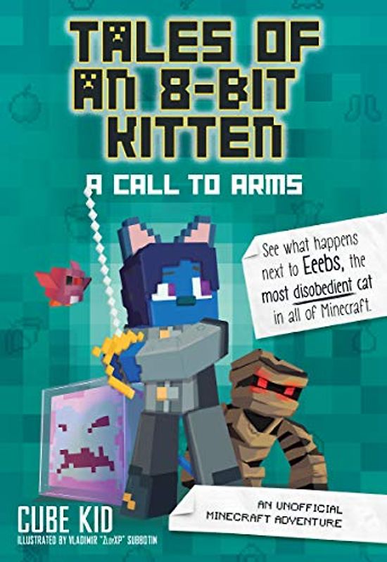 Tales of an 8-Bit Kitten: A Call to Arms (Book 2): An Unofficial Minecraft Adventure: A Call to Arms: an Unofficial Minecraft Adventure (Tales of an 8-bit Kitten, 2, Band 2)