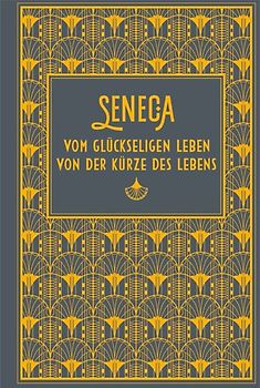 Vom glückseligen Leben / Von der Kürze des Lebens