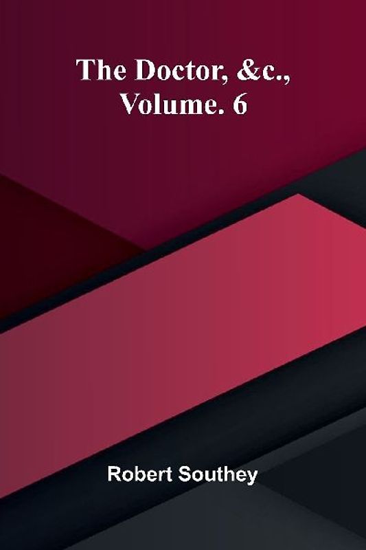 The doctor, &c., vol. 6