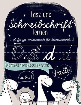 Lass uns Schreibschrift lernen: Anfänger Arbeitsbuch für Schreibschrift: Buchstaben, Verbindungen und Wörter