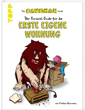 The Caveman Inside. Der Survival-Guide für die erste eigene Wohnung.