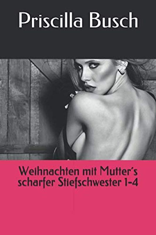 Weihnachten mit Mutter´s scharfer Stiefschwester 1-4