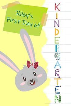 Riley's First Day of Kindergarten (female) (First Day of Kindergarten (choose your child's name))