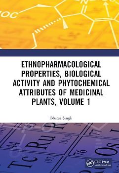 Ethnopharmacological Properties, Biological Activity and Phytochemical Attributes of Medicinal Plants, Volume 1