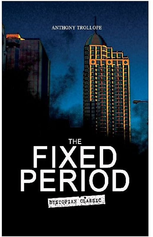 THE FIXED PERIOD (Dystopian Classic)