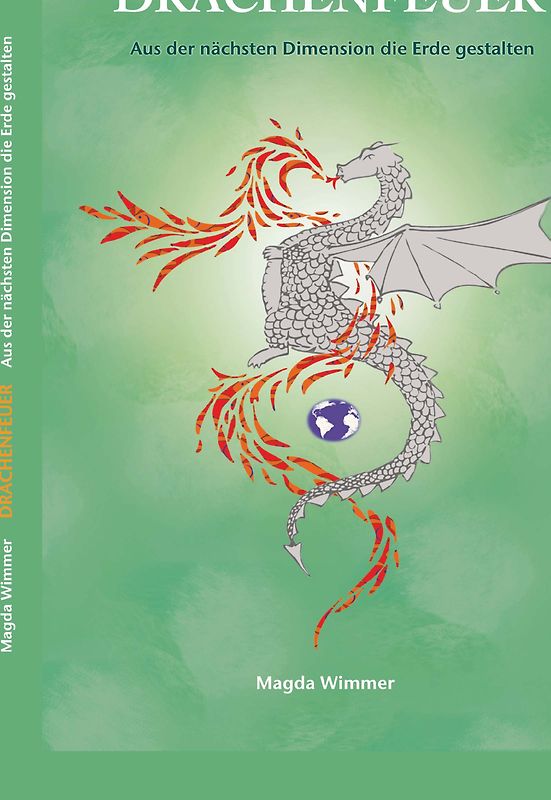 Drachenfeuer - Aus der nächsten Dimension die Erde gestalten