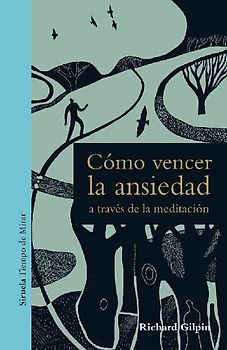 Cómo vencer la ansiedad a través de la meditación
