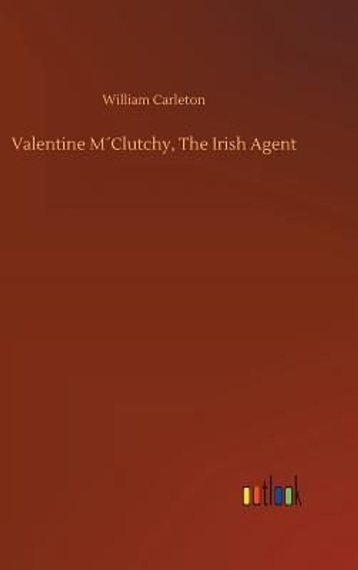 Valentine M´Clutchy, The Irish Agent