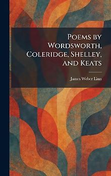 Poems by Wordsworth, Coleridge, Shelley, and Keats