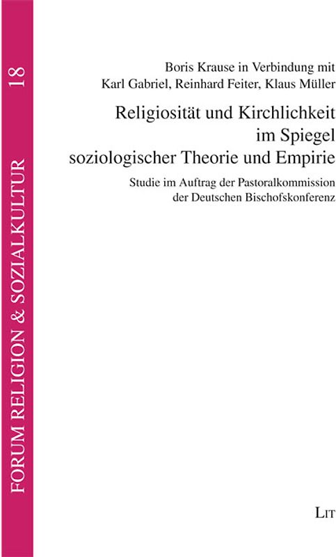 Religiosität und Kirchlichkeit im Spiegel soziologischer Theorie und Empirie. Studie im Auftrag der Pastoralkommission der Deutschen Bischofskonferenz