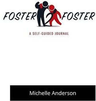 Foster2Foster: A Self-Guided Journal for children in foster care