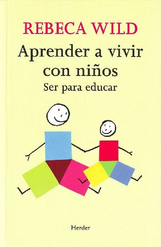 Aprender a vivir con niños : ser para educar