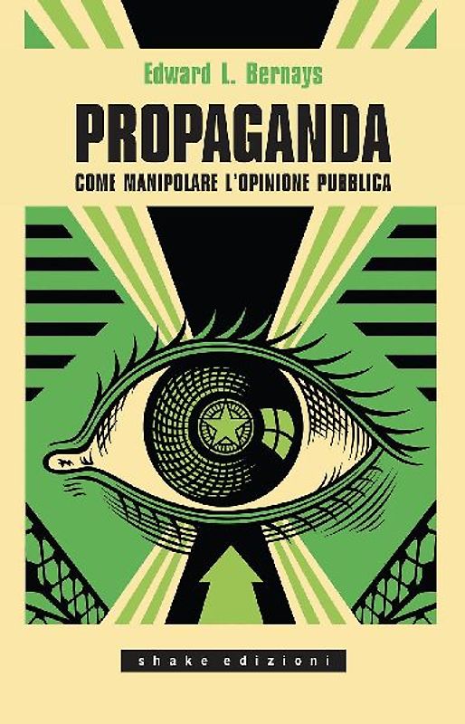 Propaganda. Come manipolare l'opinione pubblica