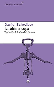 La última copa (Libros del Asteroide, Band 233)