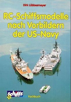RC-Schiffsmodelle nach Vorbildern der US-Navy