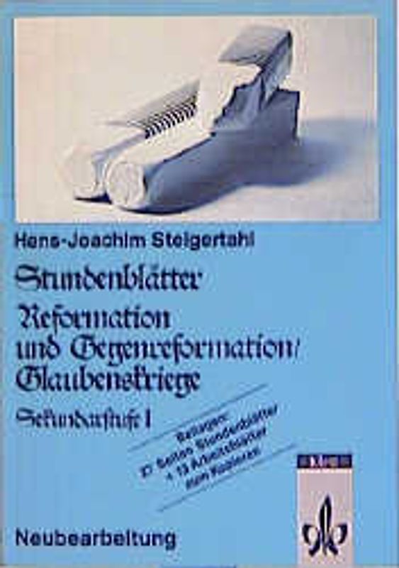 Stundenblätter Reformation und Gegenreformation /Glaubenskriege. Sekundarstufe I
